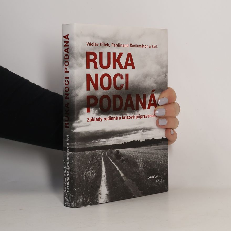 Václav Cílek Ruka noci podaná. Základy rodinné a krizové připravenosti