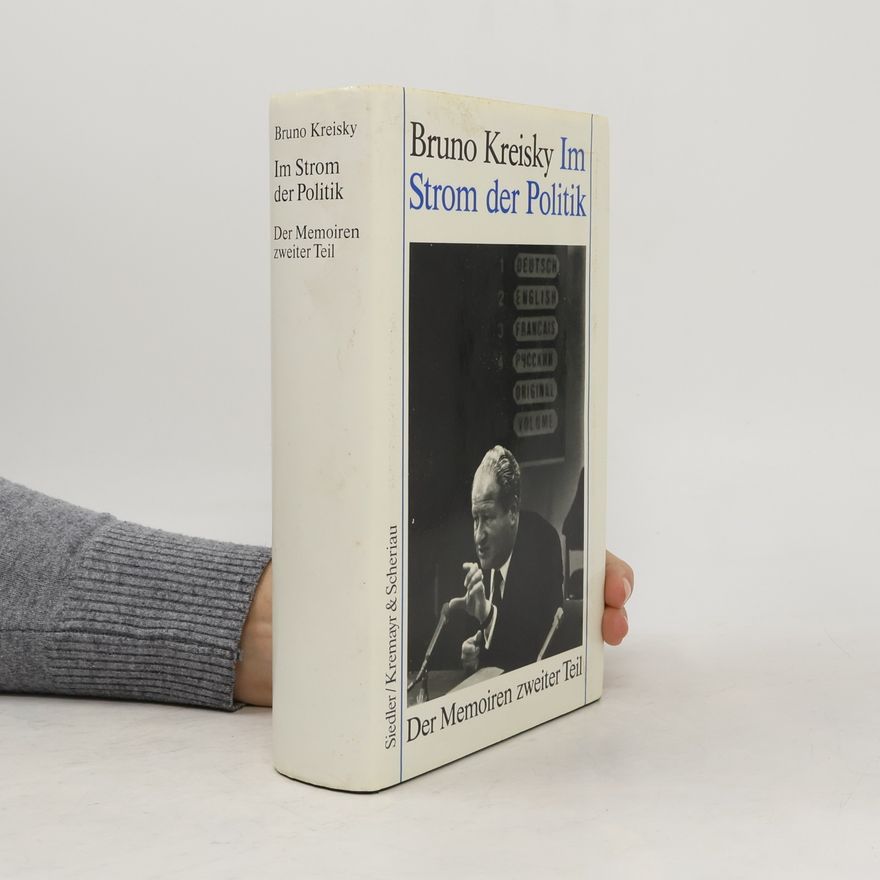 Bruno Kreisky Im Strom der Politik