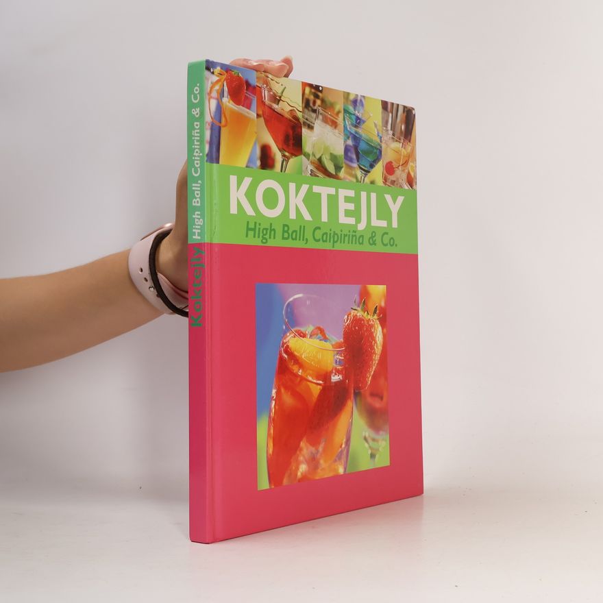Jana Petráčková Koktejly. High Ball, Caipiriňa & co.