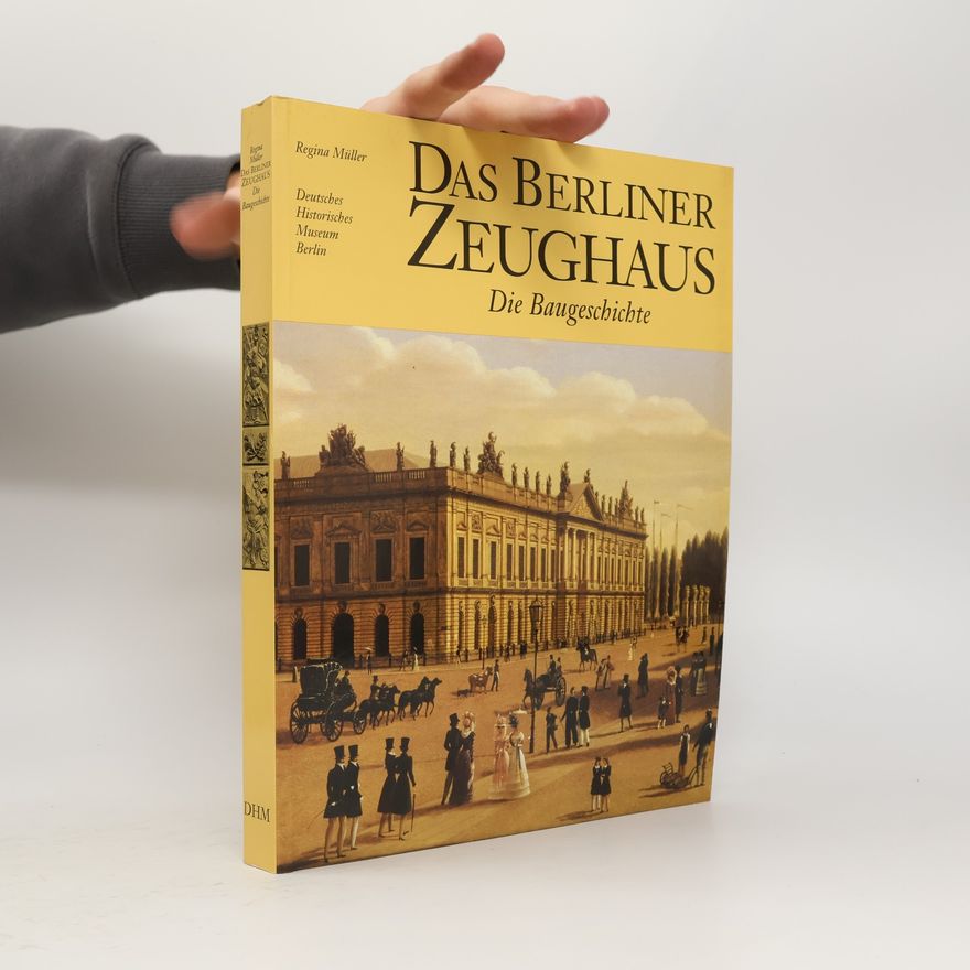 Regina Müller Das Berliner Zeughaus