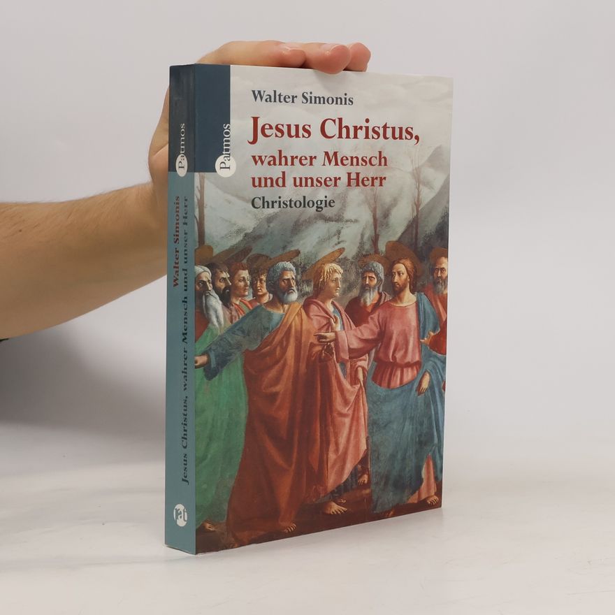 Walter Simonis Jesus Christus, wahrer Mensch und unser Herr
