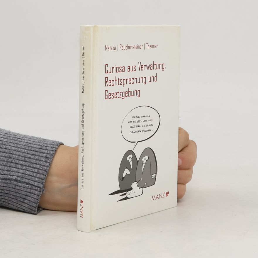 Autorenkollektiv Curiosa aus Verwaltung, Rechtsprechung und Gesetzgebung