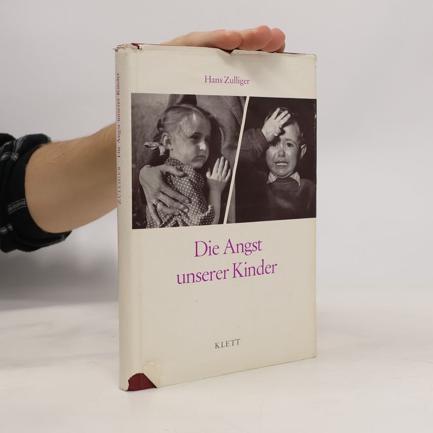 Hans Zulliger Die Angst unserer Kinder