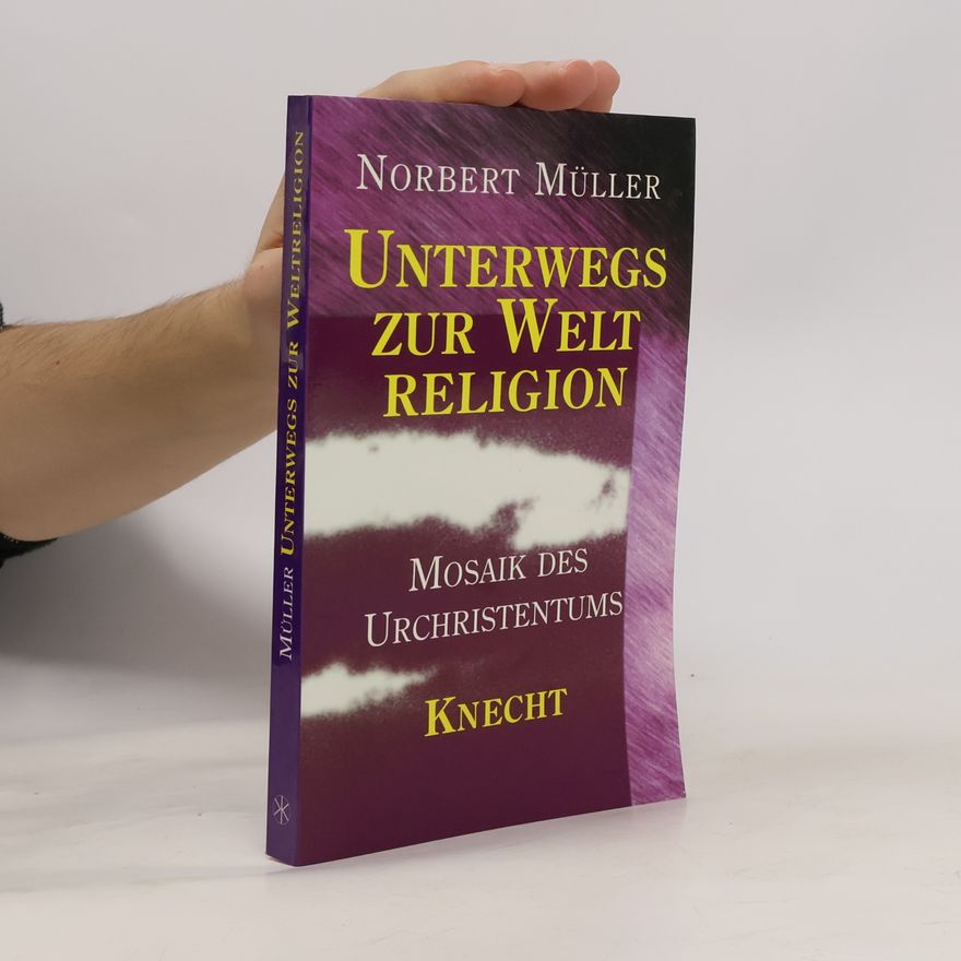 Norbert Müller Unterwegs zur Weltreligion
