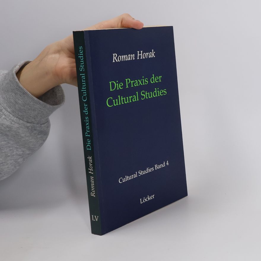 Roman Horak Die Praxis der cultural studies