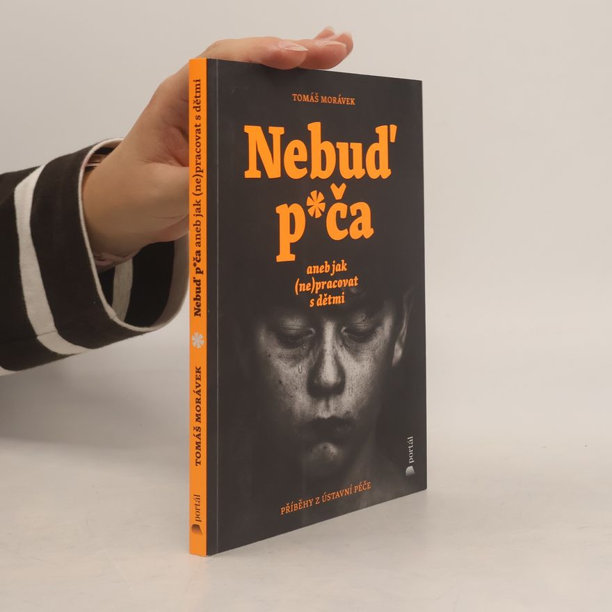 Tomáš Morávek Nebuď p*ča aneb Jak (ne)pracovat s dětmi