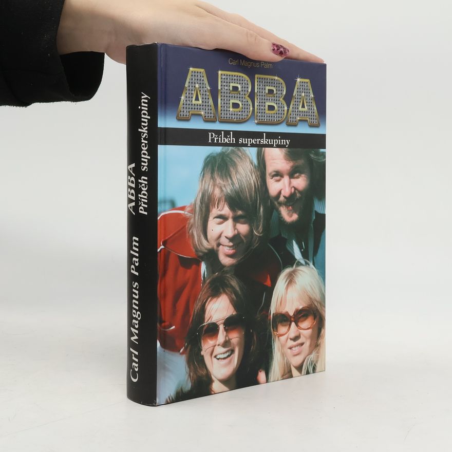 Carl Magnus Palm ABBA Příběh superskupiny