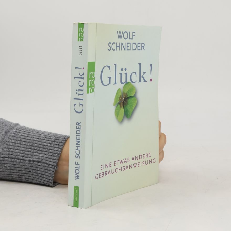 Wolf Schneider Glück!