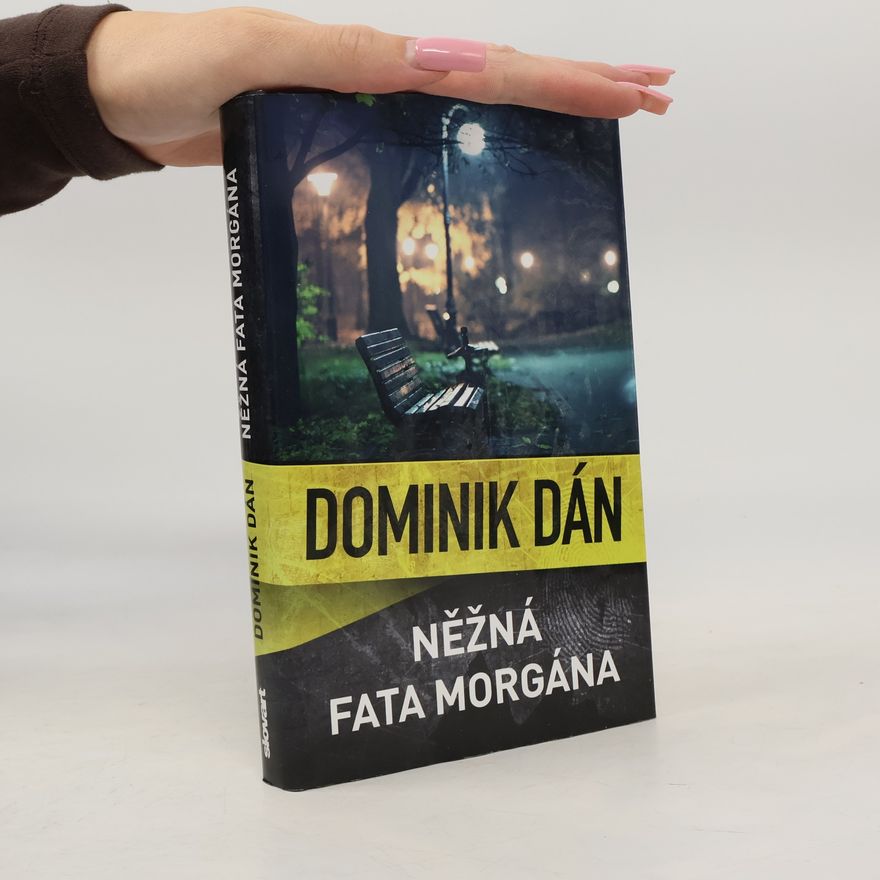 Dominik Dán Něžná fata morgána