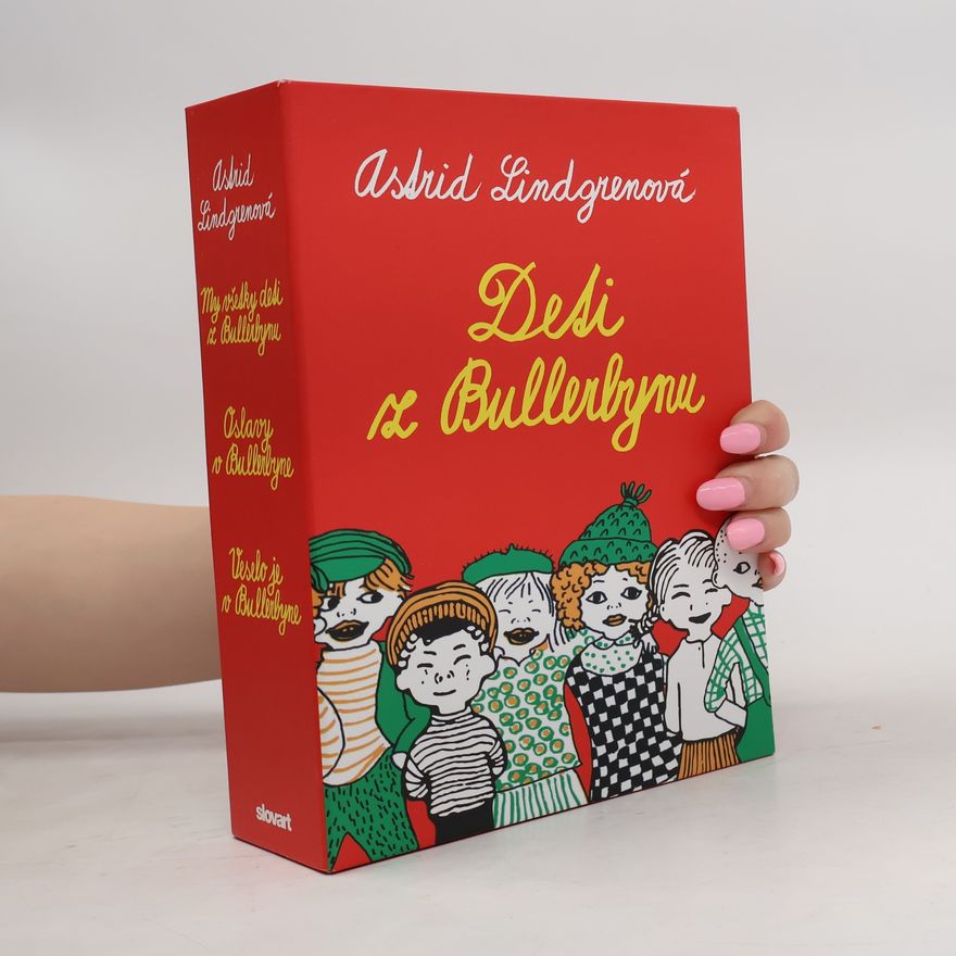Astrid Lindgren Deti z Bullerbynu. My všetky deti z Bullerbynu. Veselo v Bullerbyne. Oslavy v Bullerbyne