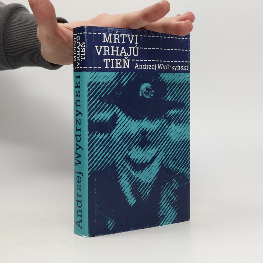 Andrzej Wydrzyński Mŕtvi vrhajú tieň