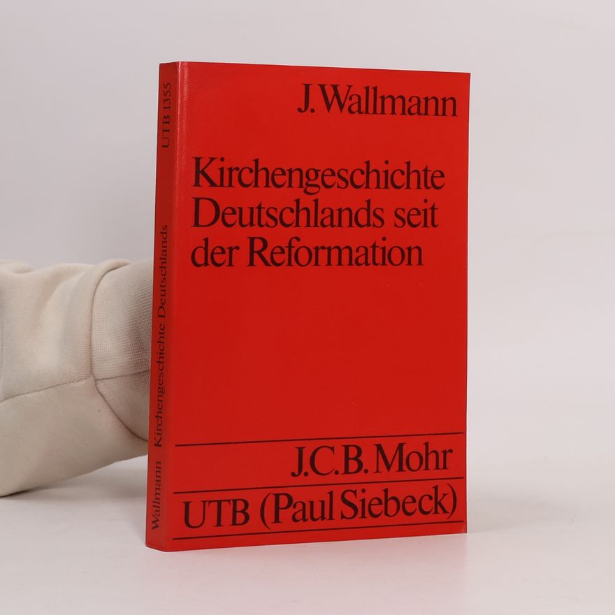 Johannes Wallmann UTB - 1355: Kirchengeschichte Deutschlands seit der Reformation - 3. Auflage