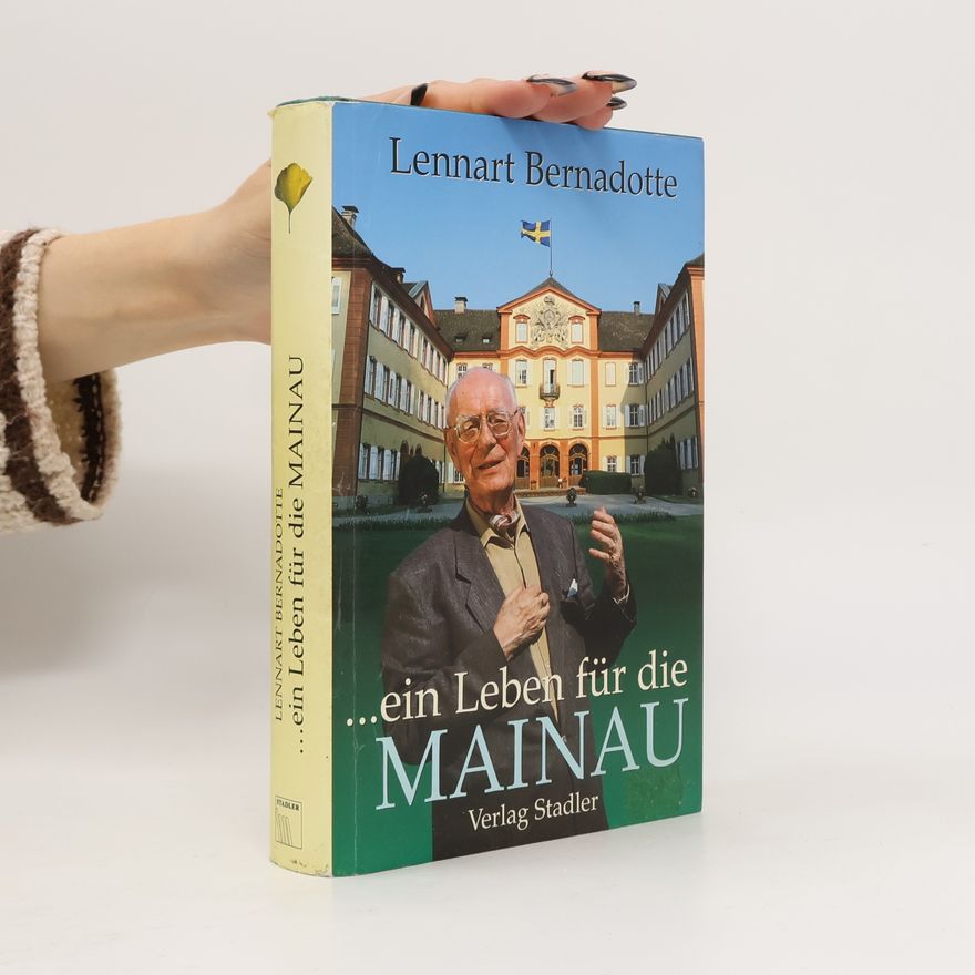 Lennart Bernadotte ... ein Leben für die Mainau