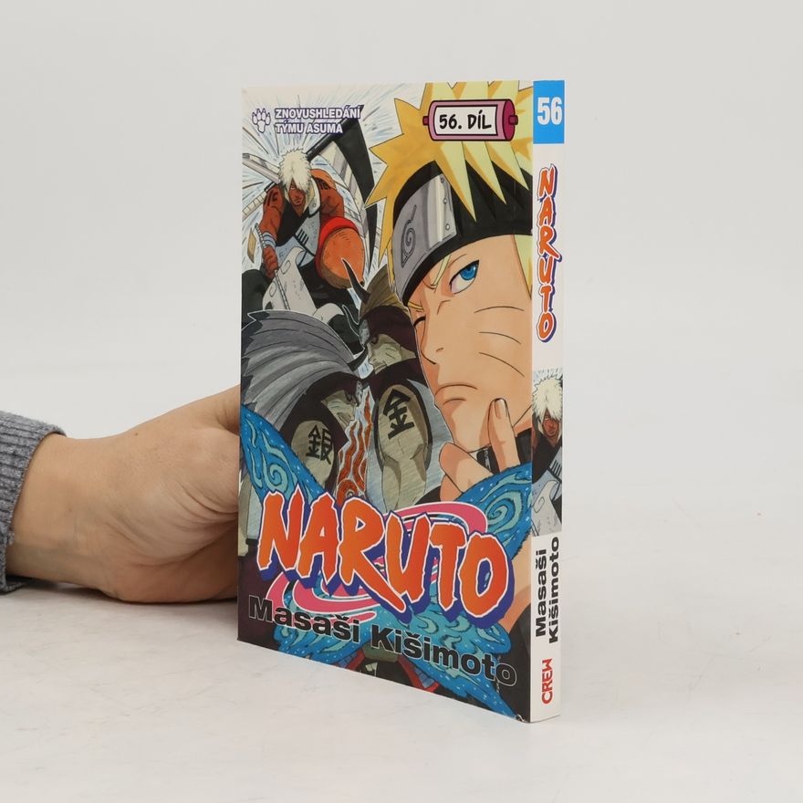 Masaši Kišimoto Naruto. 56. díl. Znovushledání týmu Asuma