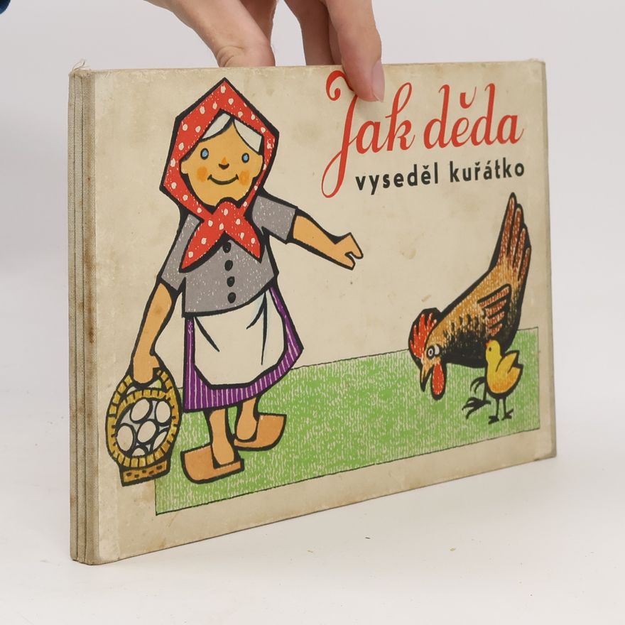 Karel Skála Jak děda vyseděl kuřátko