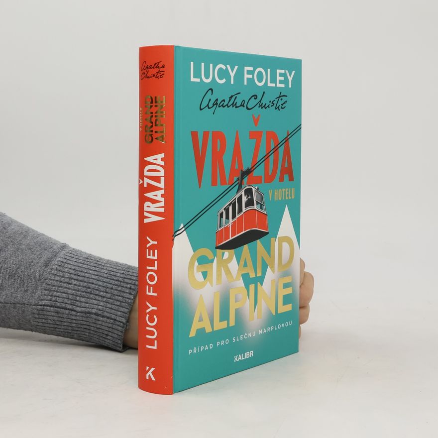 Lucy Foley Vražda v hotelu Grand Alpine
