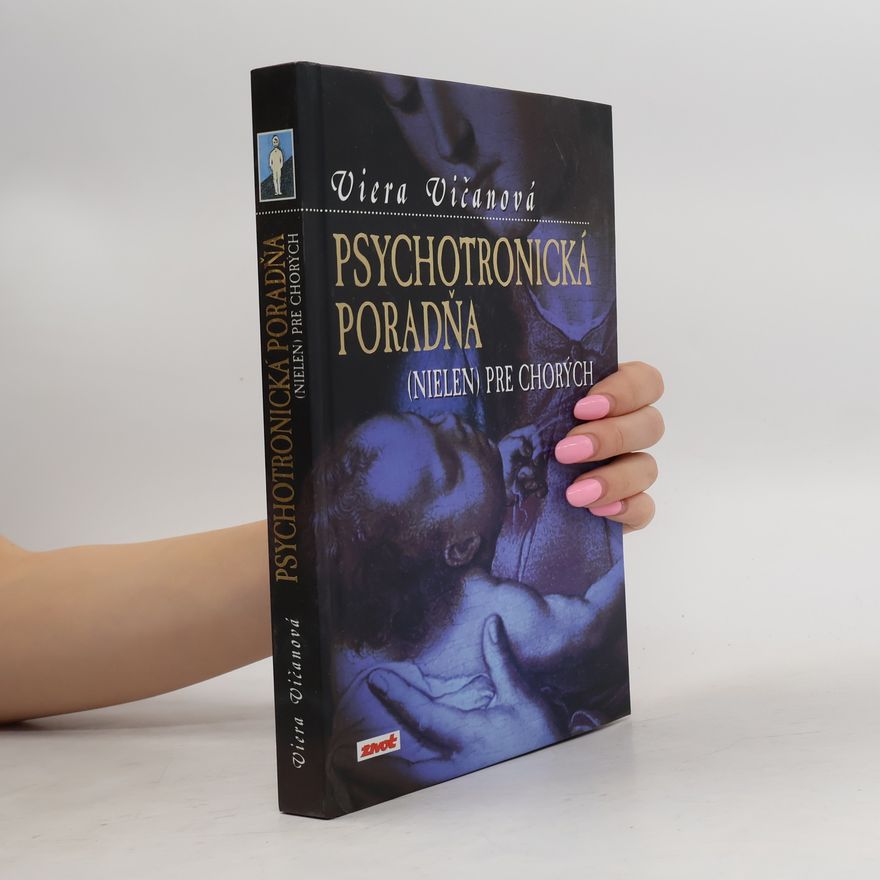 Viera Vičanová Psychotronická poradňa (nielen) pre chorých
