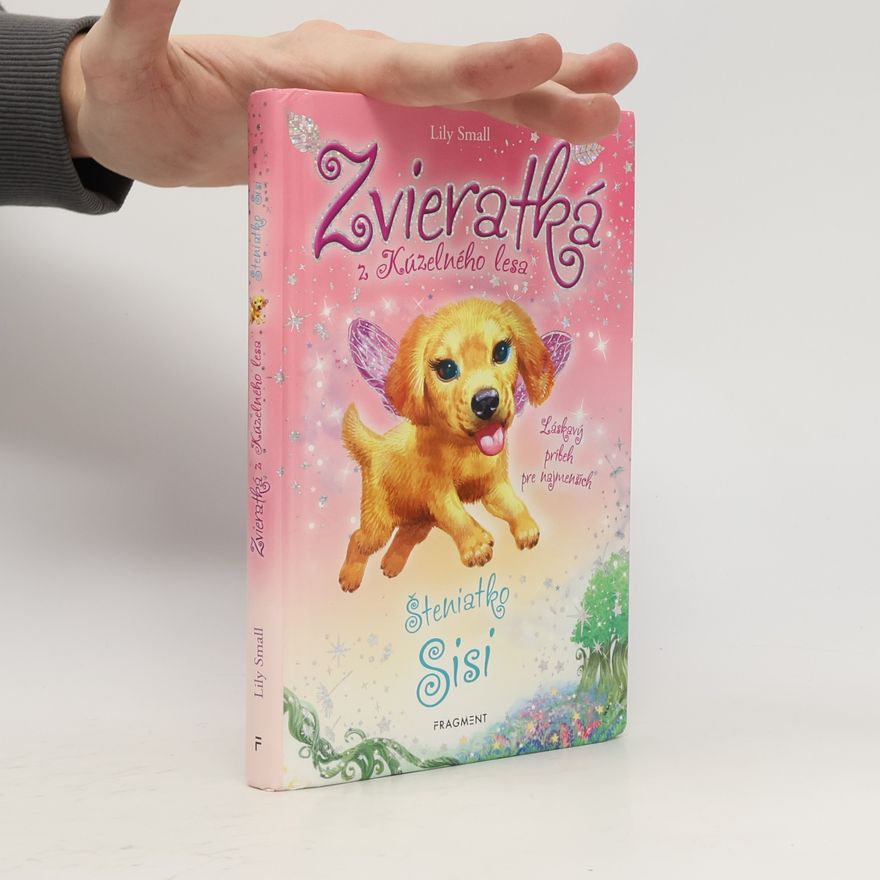Lily Small Zvieratká z Kúzelného lesa : Šteniatko Sisi