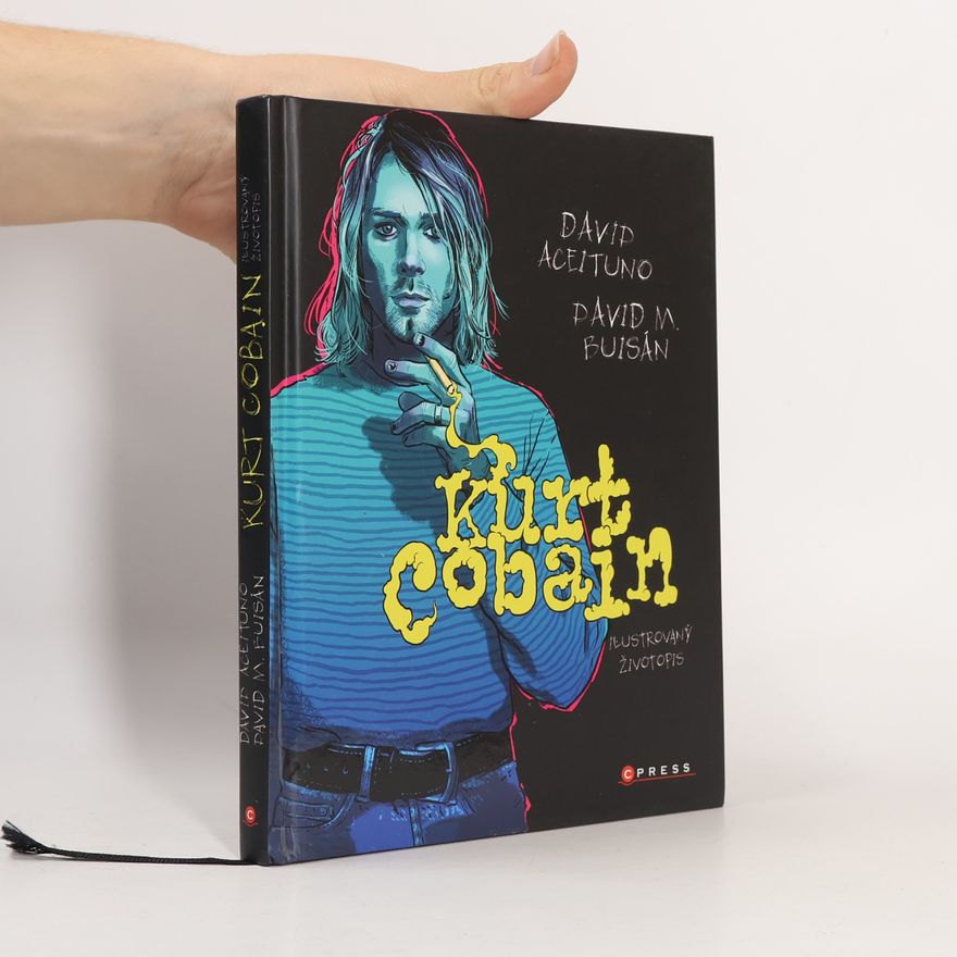 David Aceituno Kurt Cobain: Ilustrovaný životopis