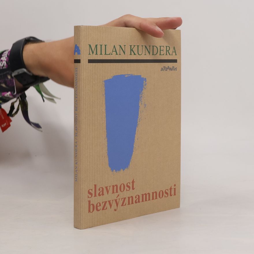 Milan Kundera Slavnost bezvýznamnosti