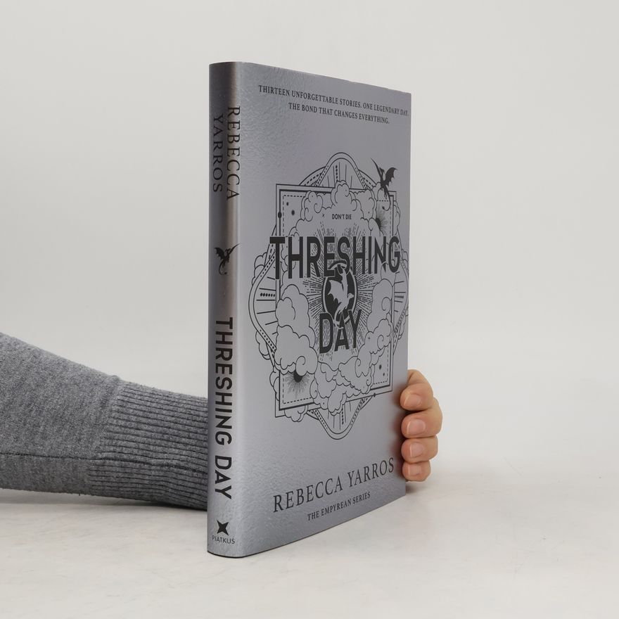 Rebecca Yarros Threshing Day (Limited Deluxe Edition): Return to the Empyrean world with thirteen stories starring your favourite Fourth Wing characters.
