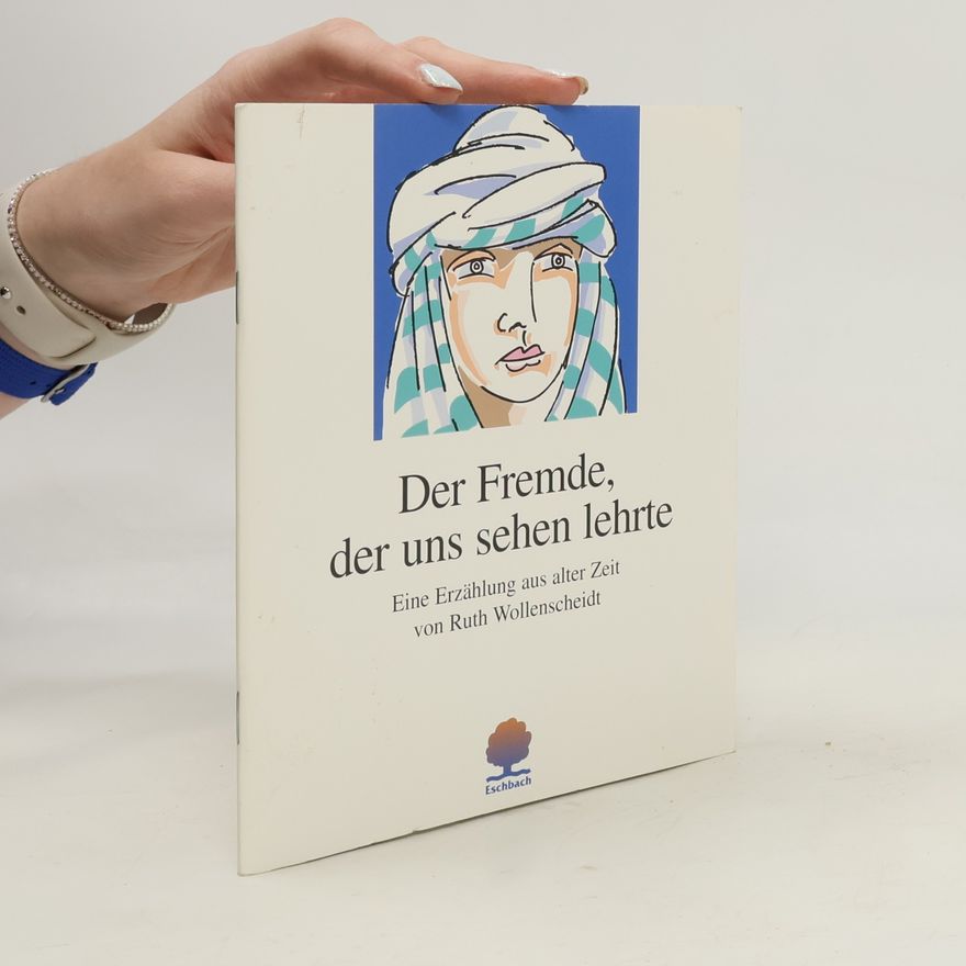 Ruth Wollenscheidt Der Fremde, der uns sehen lehrte