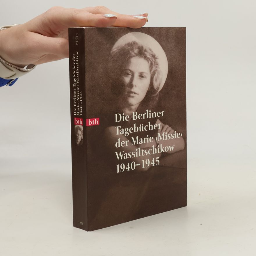Marie Vassiltchikov Die Berliner Tagebücher der Marie "Missie" Wassiltschikow