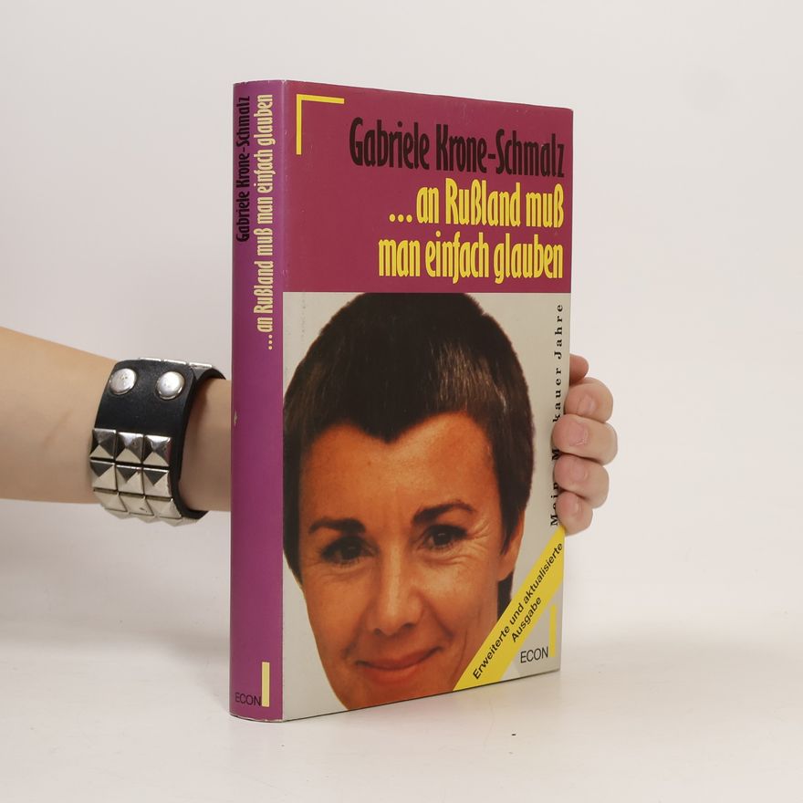 Gabriele Krone-Schmalz ... an Russland muss man einfach glauben