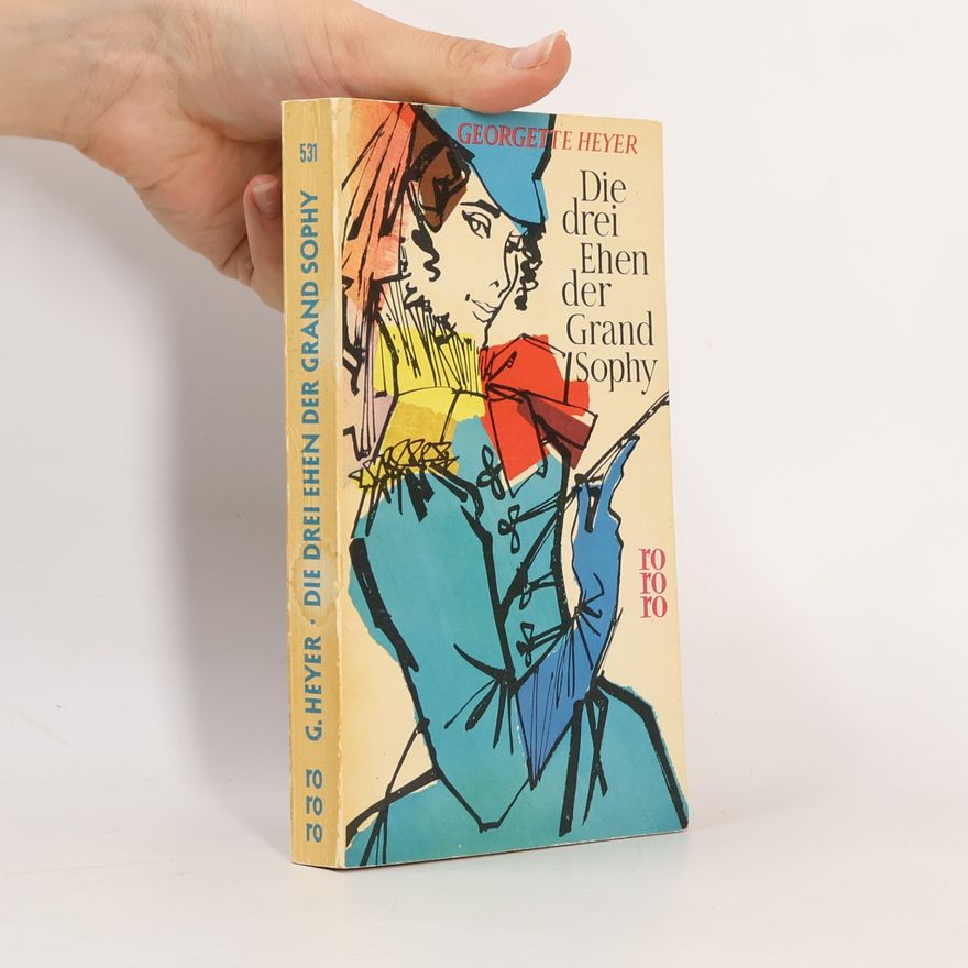 Georgette Heyer Die drei Ehen der Grand Sophy
