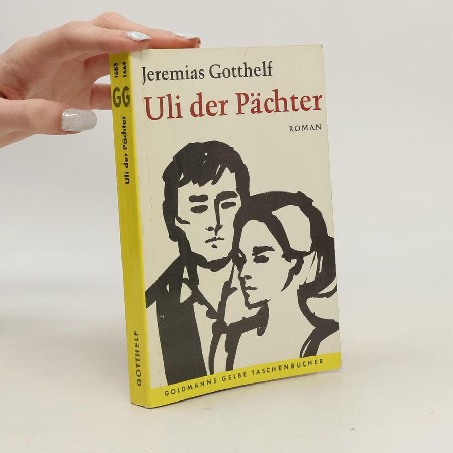 Jeremias Gotthelf Uli der Pächter