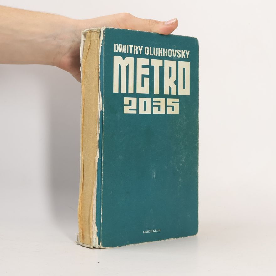 Dmitrij Alexejevič Gluchovskij Metro 2035