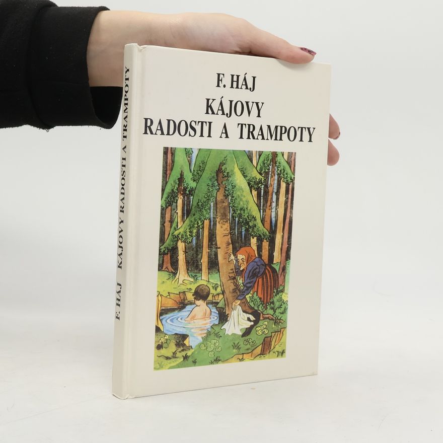 Felix Háj Kájovy radosti a trampoty