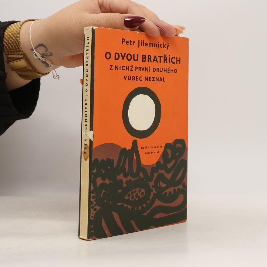 Peter Jilemnický O dvou bratřích z nichž první druhého vůbec neznal