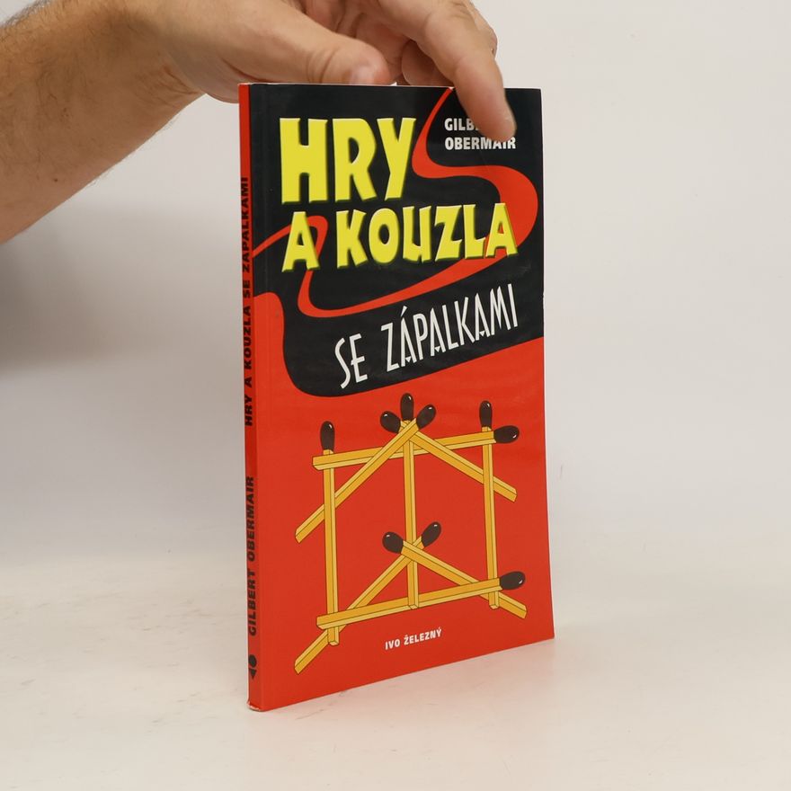 Gilbert Obermair Hry a kouzla se zápalkami