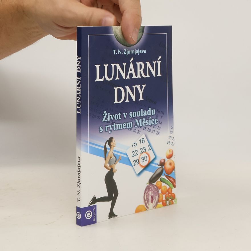 T. N. Zjurnjajeva Lunární dny : vše o každém dni