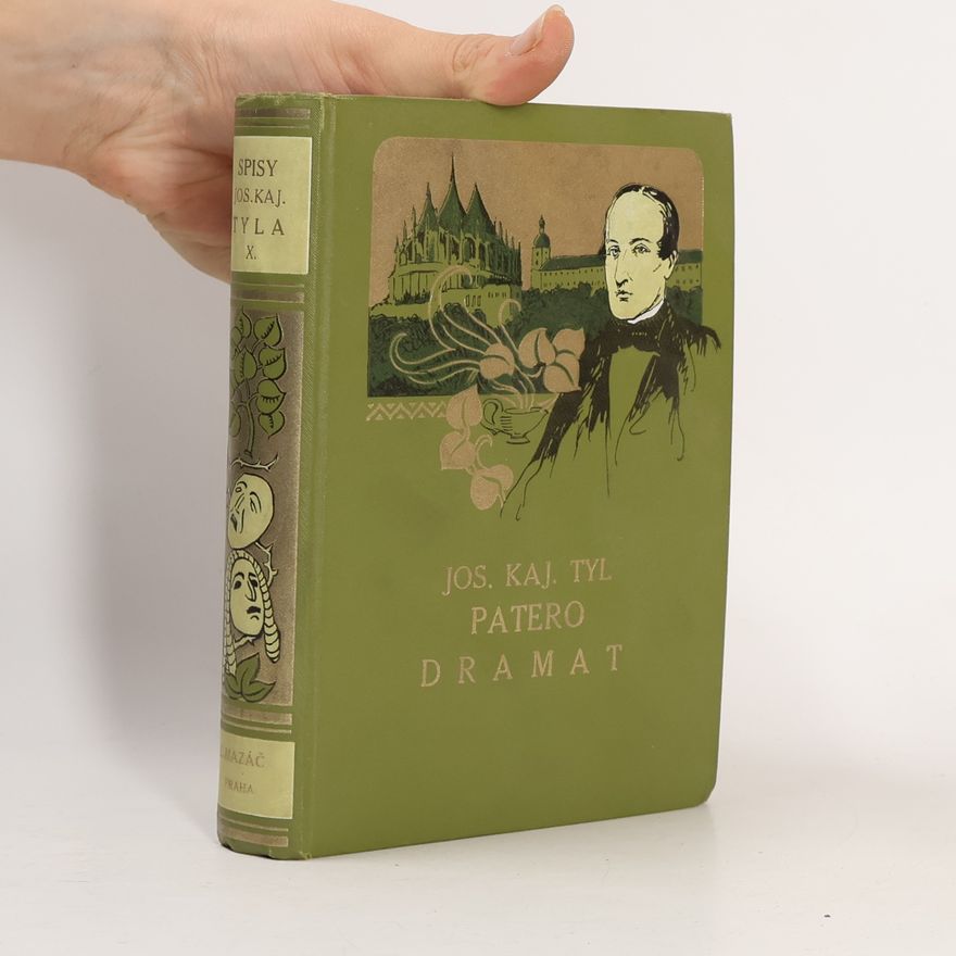 František Sekanina Spisy Josefa Kajetána Tyla X. Patero dramat