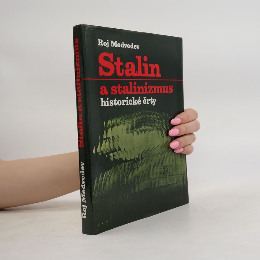 Roj Aleksandrovič Medvedev Stalin a stalinizmus. Historické črty. slovensky