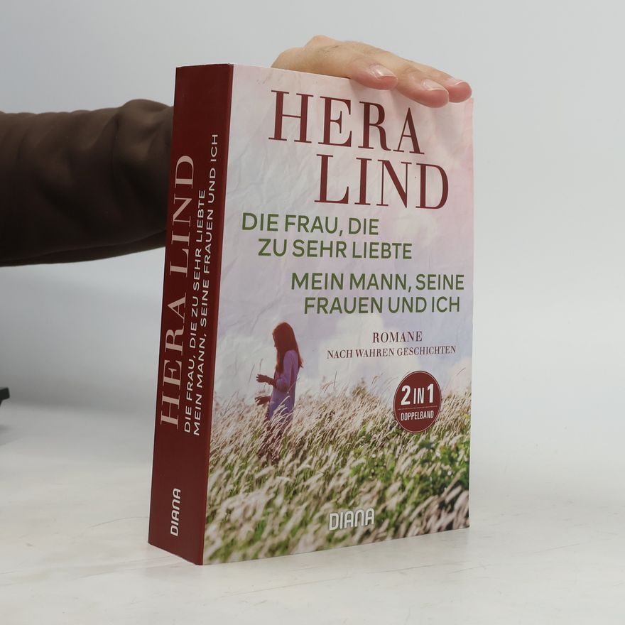 Hera Lind Die Frau, die zu sehr liebte. Mein Mann, seine Frauen und ich