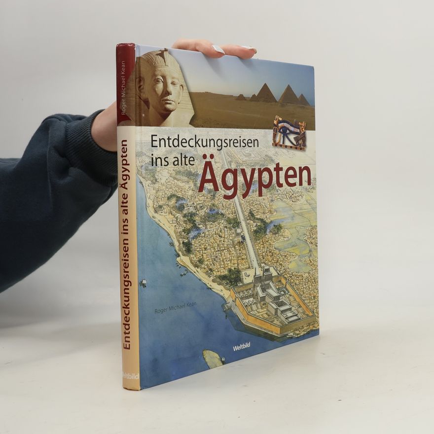 Roger Michael Kean Entdeckungsreisen ins alte Ägypten