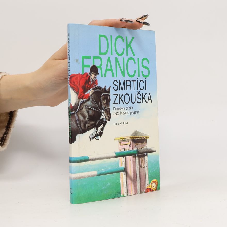 Dick Francis Smrtící zkouška