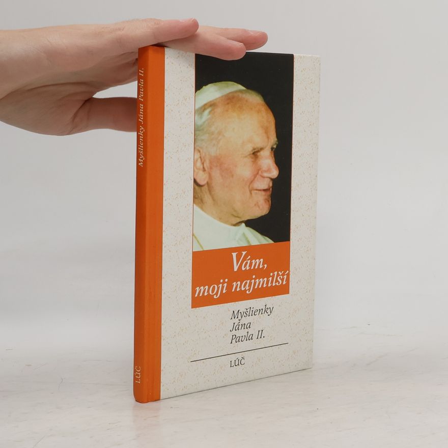 Collectif d'auteurs Vám, moji najmilší - Myšlienky Jána Pavla II.