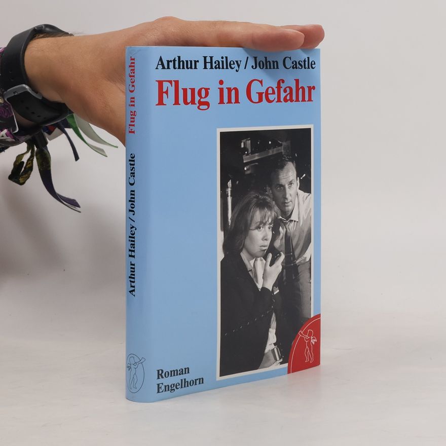 Arthur Hailey Flug in Gefahr