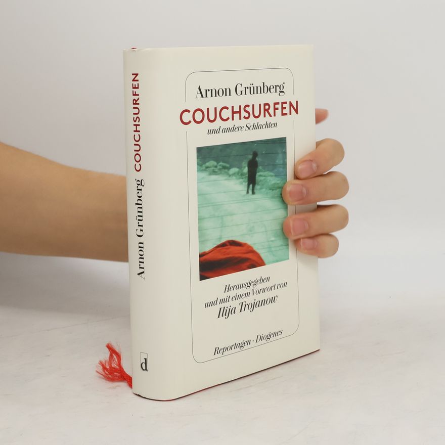 Arnon Grunberg Couchsurfen und andere Schlachten