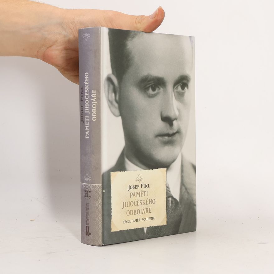 Josef Pikl Paměti jihočeského odbojáře