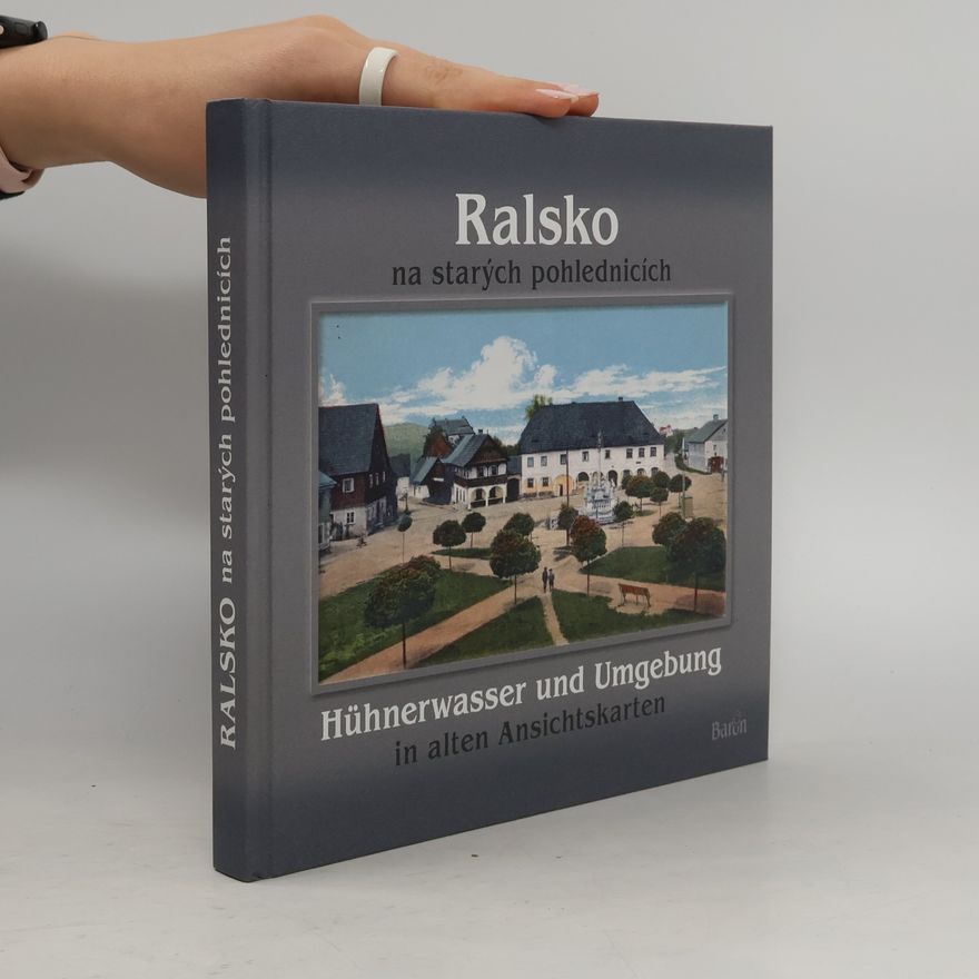 Autorenkollektiv Ralsko na starých pohlednicích : Hühnerwasser und Umgebung in alten Ansichtskarten