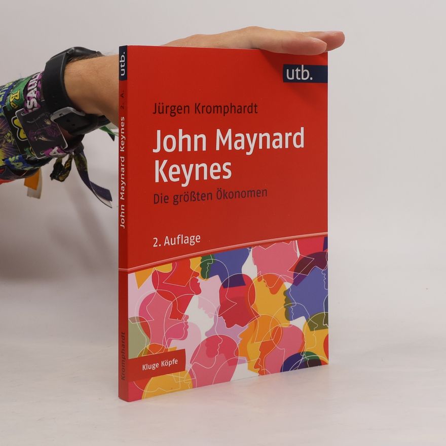 Jürgen Kromphardt Die größten Ökonomen: John Maynard Keynes