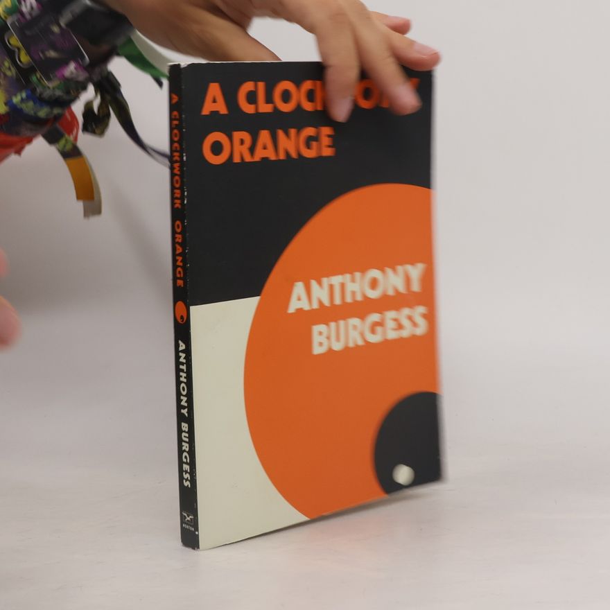 Anthony Burgess A Clockwork Orange