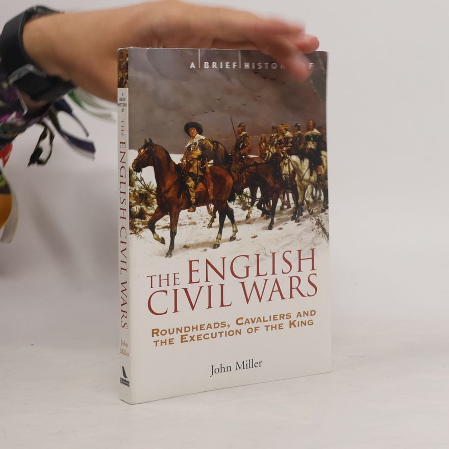 John Leslie Miller A Brief History of the English Civil Wars