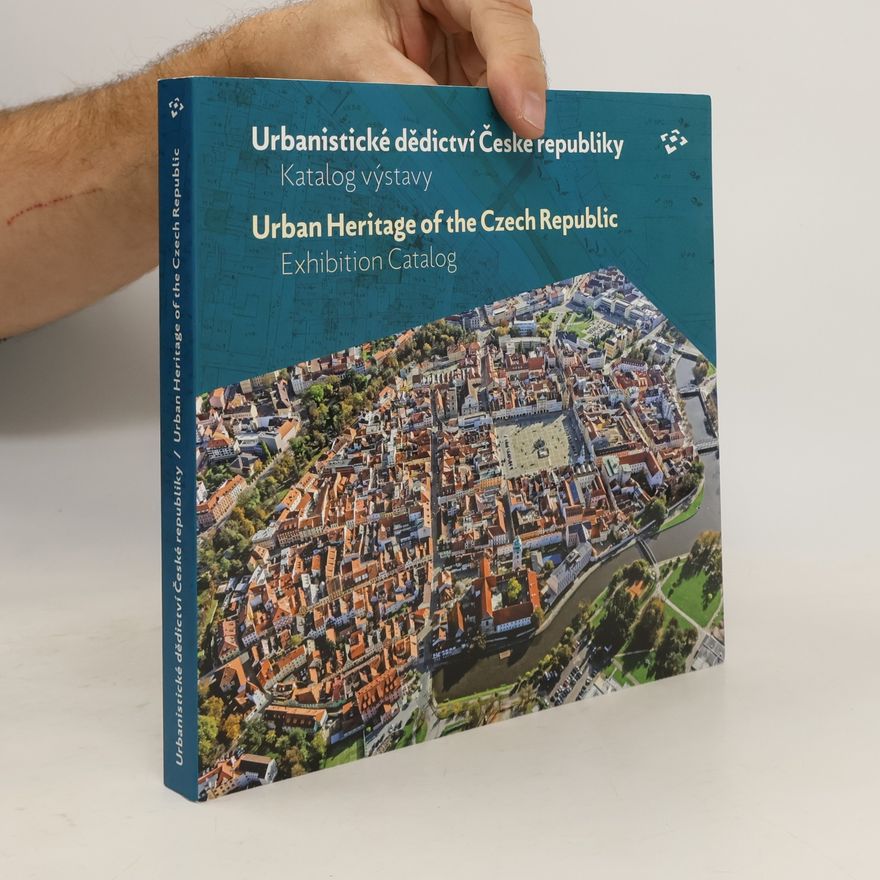 Autorenkollektiv Urbanistické dědictví České republiky : katalog výstavy