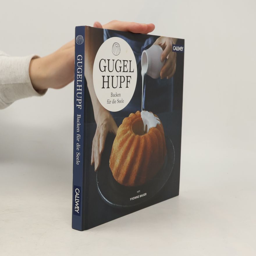 Yvonne Bauer Gugel Hupf. Backen für die Seele